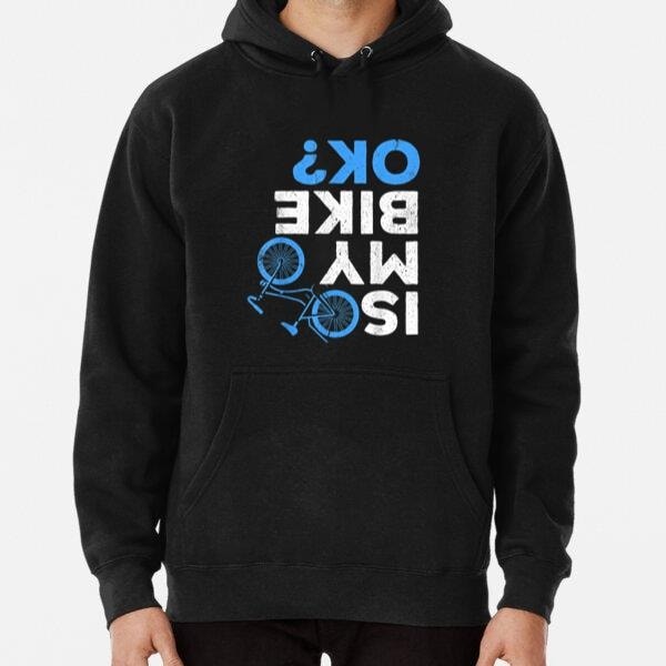 Is My Bike Ok Cycling Hoodie