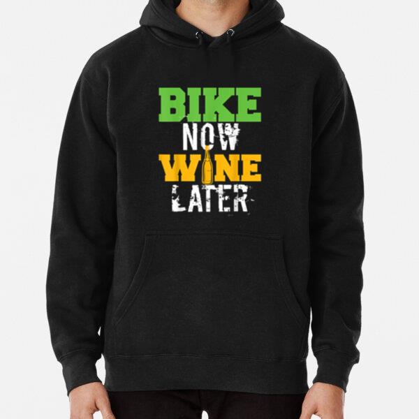 Bike Now Wine Later Cycling Hoodie