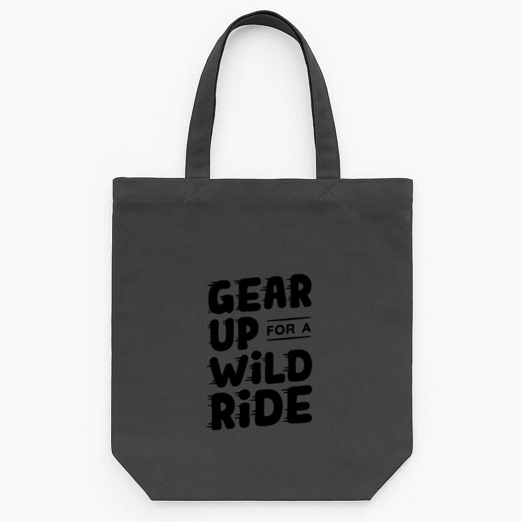 Gear Up For A Wild Ride Quote Tote Canvas Bag