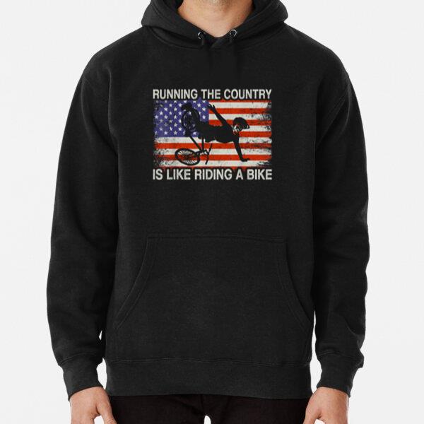 Running The Country Is Like Riding A Bike Hoodie